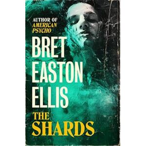 Bret Easton Ellis The Shards