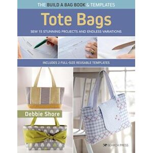 Debbie Shore The Build A Bag Book: Tote Bags (Paperback Edition)
