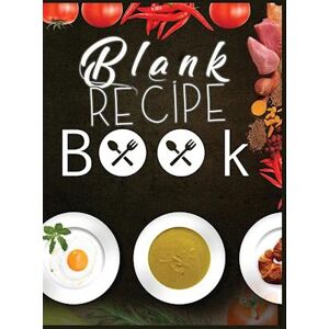 Charlie Mason Blank Recipe Book To Write In Blank Cooking Book Recipe Journal 100 Recipe Journal And Organizer (Blank Recipe Book Journal Blank