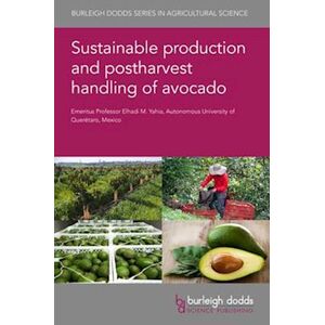Elhadi M. Yahia Sustainable Production And Post-Harvest Handling Of Avocado