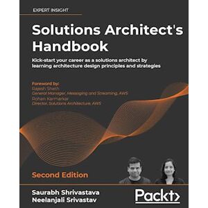 Saurabh Shrivastava Solutions Architect'S Handbook - Second Edition