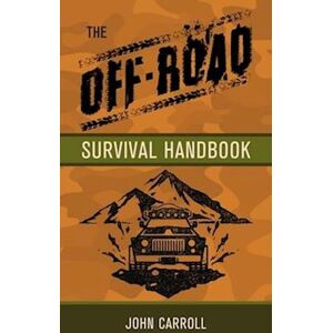 John Carroll The Off-Road Survival Handbook