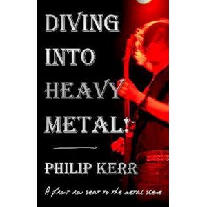 Philip Kerr Diving Into Heavy Metal!