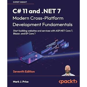 Mark J. Price C# 11 And .Net 7 - Modern Cross-Platform Development Fundamentals