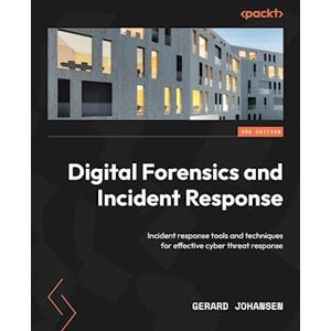 Gerard Johansen Digital Forensics And Incident Response - Third Edition