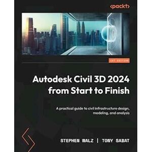 Stephen Walz Autodesk Civil 3d 2024 From Start To Finish