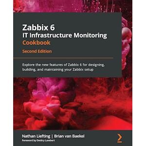 Brian Van Baekel Zabbix 6 It Infrastructure Monitoring Cookbook - Second Edition