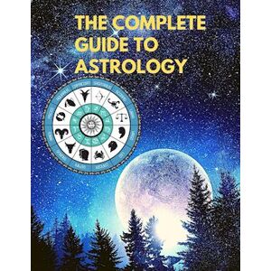 Sorens Books The Complete Guide To Astrology - Understand And Improve Every Relationship In Your Life