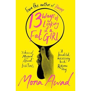 Mona Awad 13 Ways Of Looking At A Fat Girl