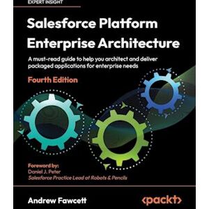 Andrew Fawcett Salesforce Platform Enterprise Architecture - Fourth Edition