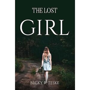 Becky R. Teske The Lost Girl