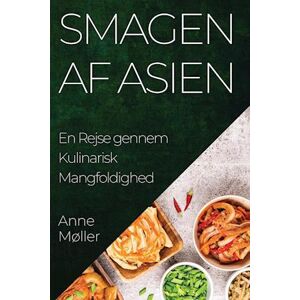 Anne Möller Smagen Af Asien