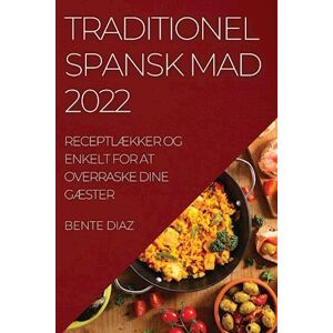 Bente Diaz Traditionel Spansk Mad 2022