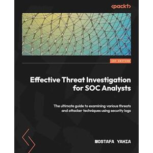 Mostafa Yahia Effective Threat Investigation For Soc Analysts