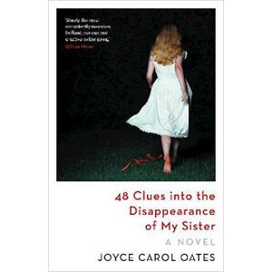 Joyce Carol Oates 48 Clues Into The Disappearance Of My Sister