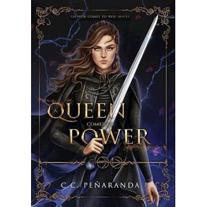 C.C. Peñaranda A Queen Comes To Power: An Heir Comes To Rise - Book 2