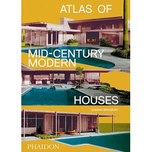 Dominic Bradbury Atlas Of Mid-Century Modern Houses