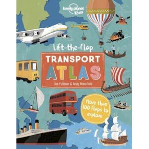 Lonely Planet Kids Lift The Flap Transport Atlas