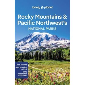 Lonely Planet Rocky Mountains & Pacific Northwest'S National Parks