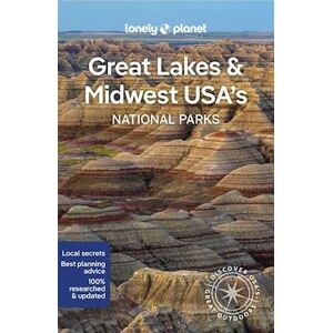 Lonely Planet Great Lakes & Midwest Usa'S National Parks