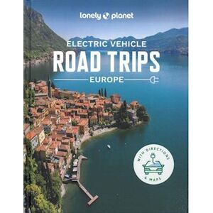 Lonely Planet Electric Vehicle Road Trips - Europe