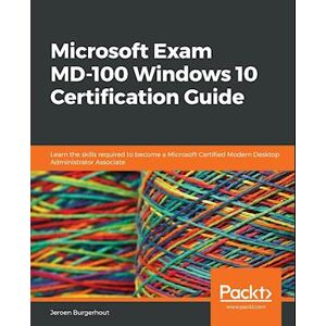 Jeroen Burgerhout Microsoft Exam Md-100 Windows 10 Certification Guide