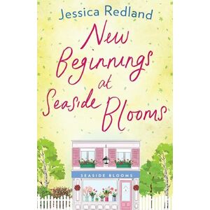 Jessica Redland New Beginnings At Seaside Blooms