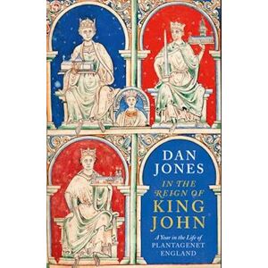 Dan Jones In The Reign Of King John