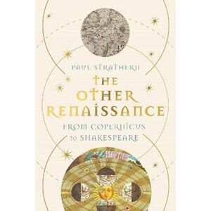 Paul Strathern The Other Renaissance