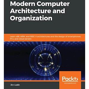 Jim Ledin Modern Computer Architecture And Organization