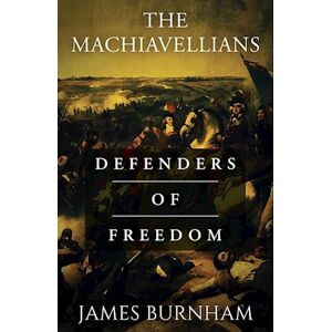 James Burnham The Machiavellians