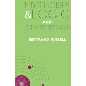 Bertrand Russell Mysticism & Logic And Other Essays