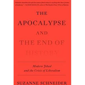 Suzanne Schneider The Apocalypse And The End Of History