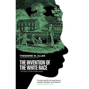 Theodore W. Allen The Invention Of The White Race