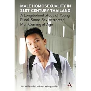 Jan W. de Lind van Wijngaarden Male Homosexuality In 21st-Century Thailand