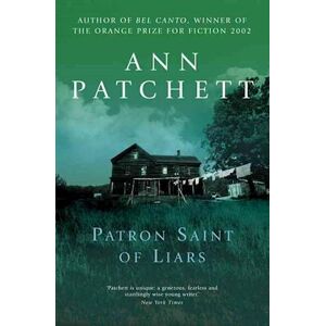 Ann Patchett The Patron Saint Of Liars