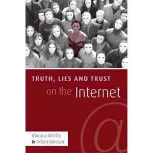 Monica T. Whitty Truth, Lies And Trust On The Internet