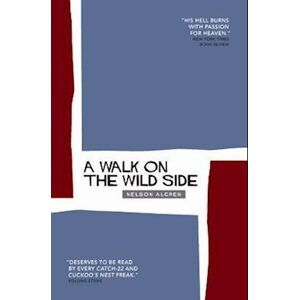 Nelson Algren A Walk On The Wild Side