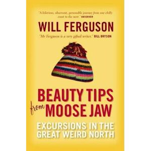 Will Ferguson Beauty Tips From Moose Jaw