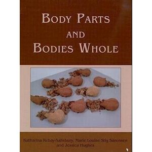 Marie Louise Stig Sorensen Body Parts And Bodies Whole