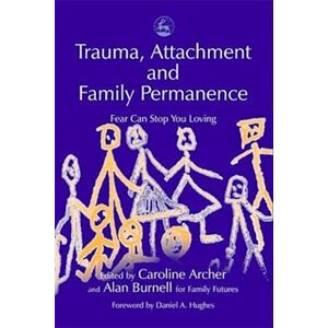 Trauma, Attachment And Family Permanence