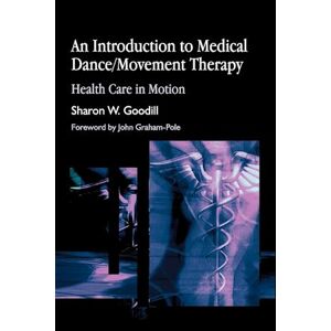 Sharon W. Goodill An Introduction To Medical Dance/movement Therapy