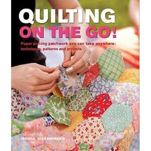 Jessica Alexandrakis Quilting On The Go!