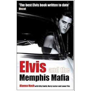 Alanna Nash Elvis And The Memphis Mafia