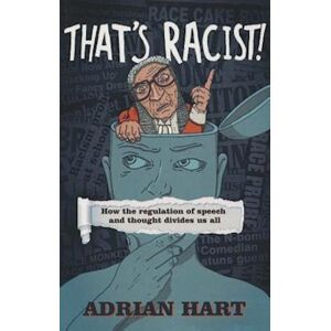 Adrian Hart That'S Racist!