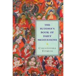 Christopher Titmuss The Buddha'S Book Of Daily Meditations