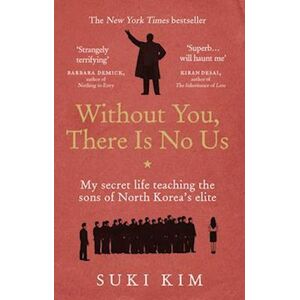 Suki Kim Without You, There Is No Us