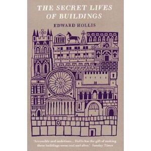 Edward Hollis The Secret Lives Of Buildings