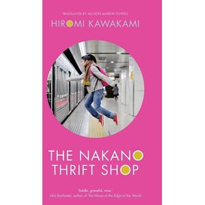 Hiromi Kawakami The Nakano Thrift Shop