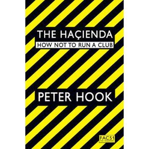 Peter Hook The Hacienda